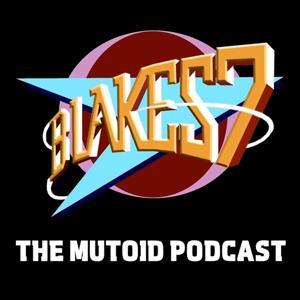 Blake's 7: The Mutoid Podcast by Jim Cameron, Martin Hannan