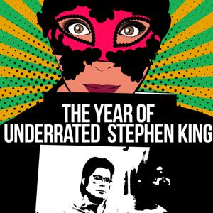 The Year of Underrated Stephen King by Kim C.