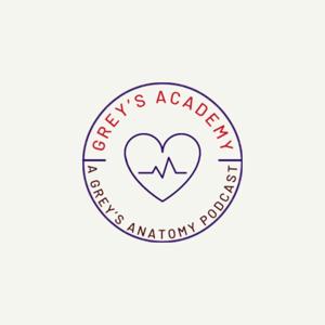 Grey's Academy: A Grey’s Anatomy Podcast by Carmen G. Mugnolo and Kelcey Werner