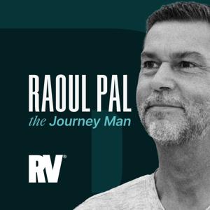 Raoul Pal: The Journey Man by Real Vision Podcast Network