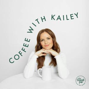 Coffee with Kailey by That Sounds Fun Network