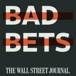 Bad Bets by The Wall Street Journal