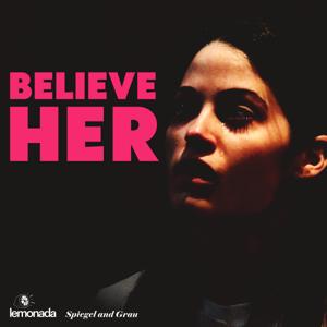 Believe Her by Lemonada Media