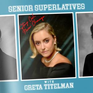 Senior Superlatives with Greta Titelman by Headgum