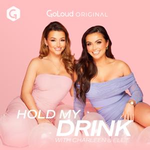 Hold My Drink with Charleen and Ellie by GoLoud