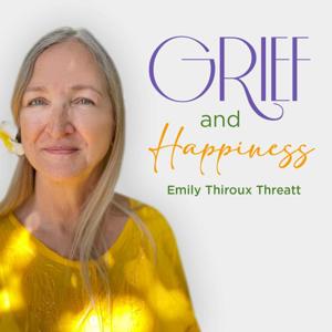 Grief & Happiness by Emily Thiroux Threatt