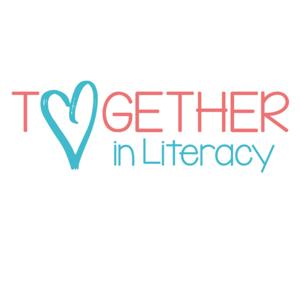 Together in Literacy by Emily Gibbons & Casey Harrison