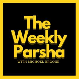 The Weekly Parsha - With Michoel Brooke by Michoel Brooke