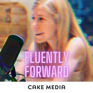 FluentlyForward by CAKE MEDIA
