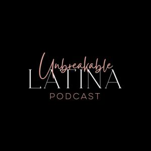 Unbreakable Latina by Unbreakable Latina