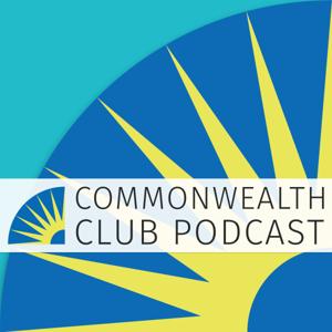 Commonwealth Club of California Podcast by Commonwealth Club of California