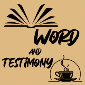 Word and Testimony