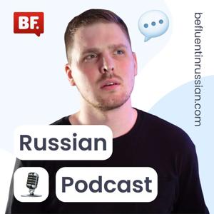 Be Fluent in Russian Podcast by BeFluent
