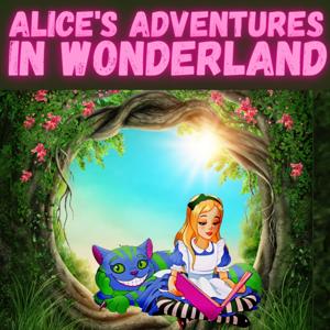 Alice's Adventures in Wonderland - Lewis Carroll by Lewis Carroll