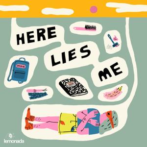 Here Lies Me by Lemonada Media