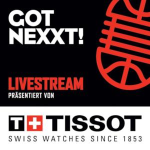 Got Nexxt … Live & Uncut – die NBA-Livefragenstreams presented by #TISSOT by André ”Dré” Voigt