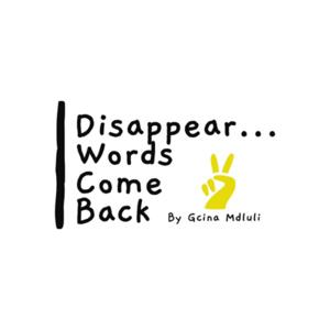 Disappear… Words Come Back