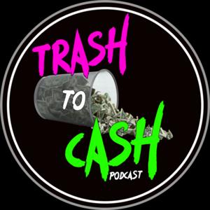 Trash To Cash Reselling Podcast