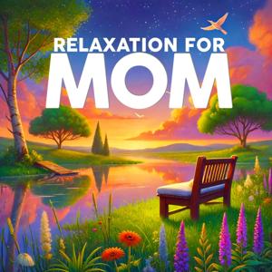 Relaxation for Mom