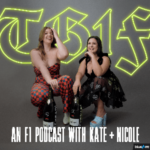 TG1F: An F1 Podcast with Kate and Nicole by Two Girls 1 Formula
