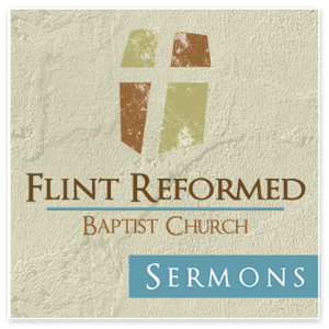 Flint Reformed Baptist Sermons
