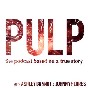 Pulp: the Podcast Based on a True Story