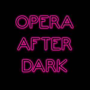 Opera After Dark by Opera After Dark