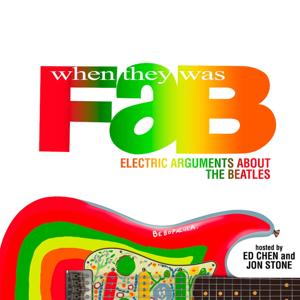 When They Was Fab: Electric Arguments About the Beatles by Ed Chen and Jon Stone
