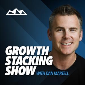 Growth Stacking Show with Dan Martell by Dan Martell