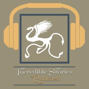 Incredible Stories Podcast by Incredible Stories Podcast