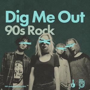 Dig Me Out: 90s Rock by Dig Me Out