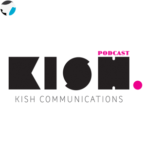 Kish Communications Official Podcast