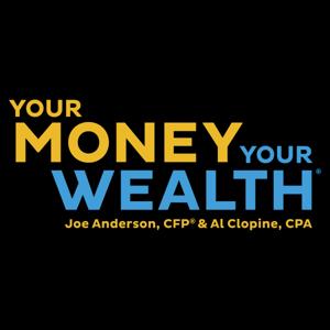 Your Money, Your Wealth by Joe Anderson, CFP® & Alan Clopine, CPA of Pure Financial Advisors