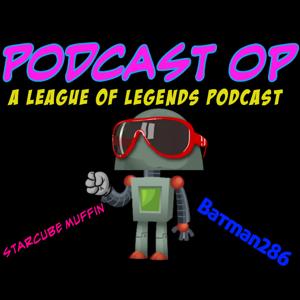 Podcast OP: A League of Legends Podcast