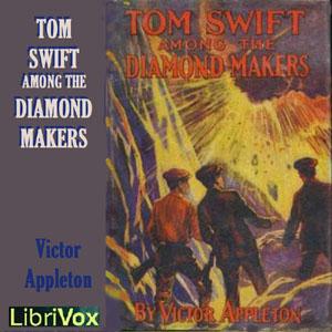 Tom Swift Among the Diamond Makers by Victor Appleton