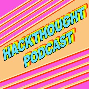 HACKTHOUGHT Podcast