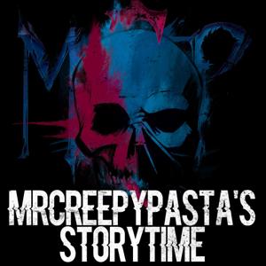 MrCreepyPasta's Storytime by MrCreepyPasta