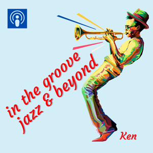 In the Groove, Jazz and Beyond by Ken Laster