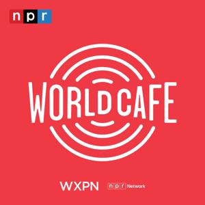 World Cafe Words and Music Podcast by WXPN Listener Supported Radio