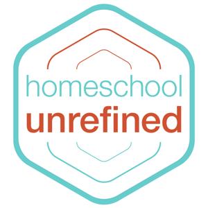 Homeschool Unrefined by Maren Goerss and Angela Sizer
