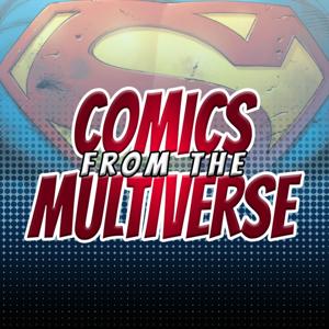 Comics From The Multiverse (DC Comics Podcast) by Mild Fuzz TV