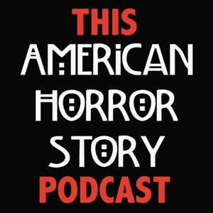 This American Horror Story Podcast by This American Horror Story