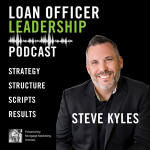 Loan Officer Leadership by Steve Kyles