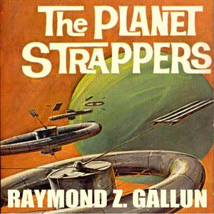 Planet Strappers, The by Raymond Z. Gallun (1911 - 1994)