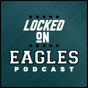 Locked On Eagles - Daily Podcast On The Philadelphia Eagles by Locked On Podcast Network, Louie DiBiase, Gino Cammilleri