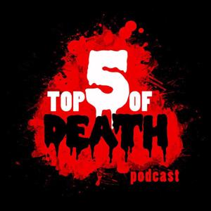 Top 5 of Death Podcast by Make Fun Network