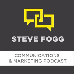 Steve Fogg Marketing & Communications Podcast