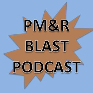 PM&R Blast Podcast