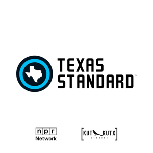 Texas Standard by Texas Standard