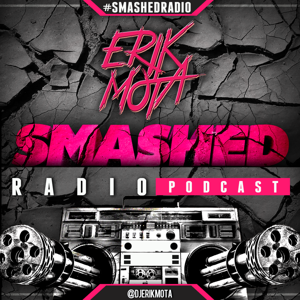 Erik Mota Presents Smashed Radio